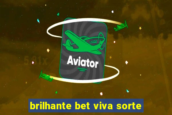 brilhante bet viva sorte